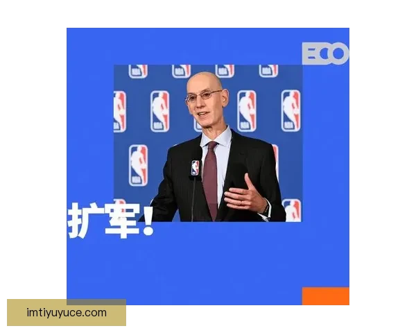 NBA副总裁透露众多投资者对全新欧洲联赛兴趣浓厚欲获得永久球队席位